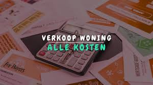 kosten bij huis verkopen